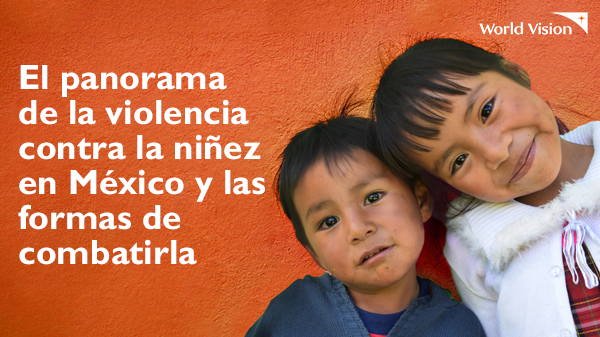 El panorama de la violencia contra la niñez en México y las formas de combatirla